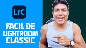 ¿Qué es Adobe Lightroom Classic y para que sirve?