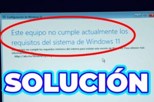 Este equipo no cumple actualmente los requisitos del sistema de Windows 11 (
