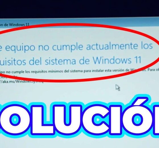Este equipo no cumple actualmente los requisitos del sistema de Windows 11 (